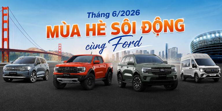 Tháng 6/2026: Mùa hè sôi động cùng Ford